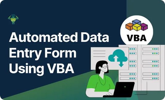 Automated Data Entry Form Using VBA Course